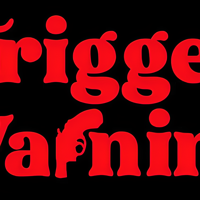 Trigger Warning